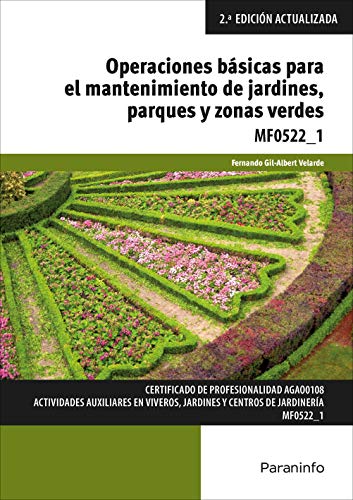 Stock image for OPERACIONES BSICAS PARA EL MANTENIMIENTO DE JARDINES, PARQUES Y ZONAS VERDES (MF0522-1). CERTIFICADO DE PROFESIONALIDAD AGA00108 for sale by KALAMO LIBROS, S.L.