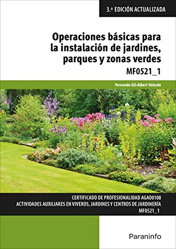 Stock image for OPERACIONES BSICAS PARA LA INSTALACIN DE JARDINES, PARQUES Y ZONAS VERDES MF0521-1. for sale by KALAMO LIBROS, S.L.