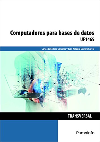 Stock image for COMPUTADORES PARA BASES DE DATOS: UF1465 for sale by KALAMO LIBROS, S.L.