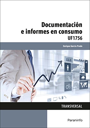 Imagen de archivo de DOCUMENTACIN E INFORMES EN CONSUMO: UF1756 a la venta por KALAMO LIBROS, S.L.