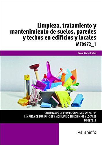 Stock image for LIMPIEZA, TRATAMIENTO Y MANTENIMIENTO DE SUELOS, PAREDES Y TECHOS EN EDIFICIOS Y LOCALES: MF0972_1 for sale by KALAMO LIBROS, S.L.