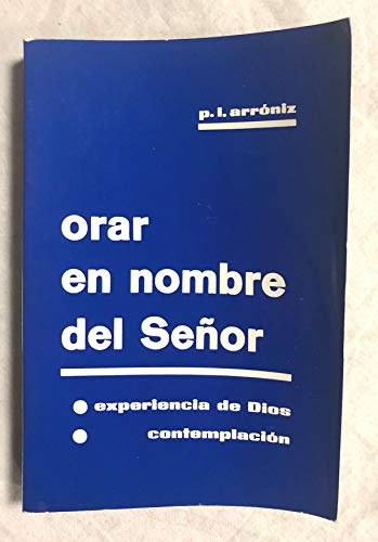 Stock image for Orar en nombre del seor : experiencia de Dios, contemplacin for sale by Perolibros S.L.