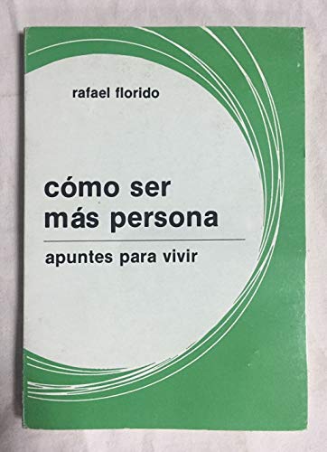 Imagen de archivo de CMO SER MS PERSONA. APUNTES PARA VIVIR (3. ED.) a la venta por Zilis Select Books