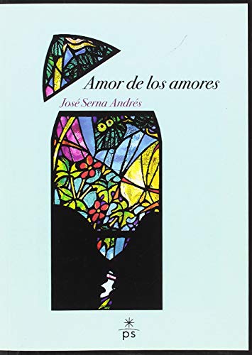 Imagen de archivo de AMOR DE LOS AMORES a la venta por Zilis Select Books