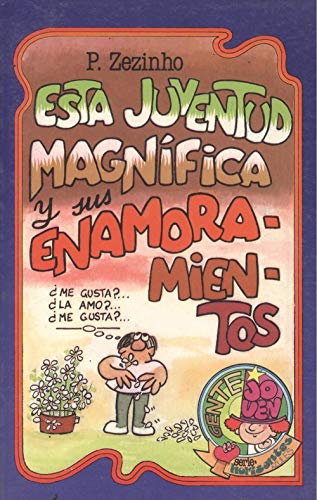 Beispielbild fr ESTA JUVENTUD MAGNIFICA Y SUS ENAMORAMIENTOS zum Verkauf von medimops