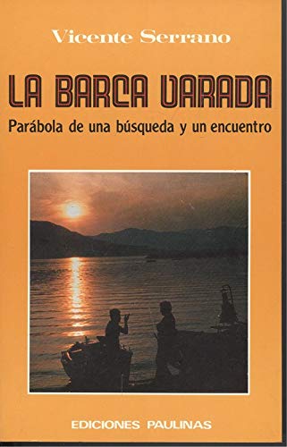 Beispielbild fr LA BARCA VARADA. PARABOLA DE UNA BUSQUEDA Y UN ENCUENTRO. zum Verkauf von medimops