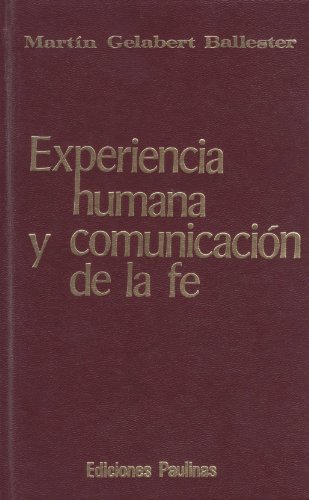 Stock image for Experiencia Humana y Comunicacion De La Fe: Essayo De Teologia Fundamental for sale by 3rd St. Books