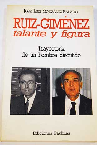 Beispielbild fr Ruiz Gimnez Talante y Figura zum Verkauf von Hamelyn