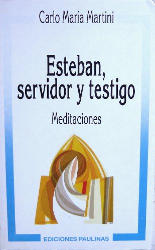 Esteban, servidor y testigo. Meditaciones.