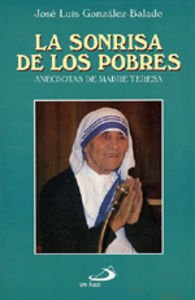Beispielbild fr La Sonrisa de los Pobres: Ancdotas de Madre Teresa zum Verkauf von Hamelyn