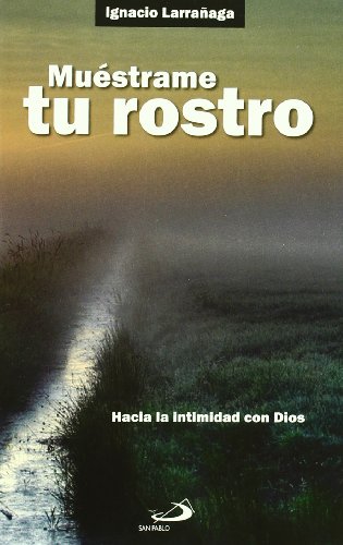 Imagen de archivo de Mustrame tu rostro: Hacia la intimidad con Dios (Nuevos fermentos) a la venta por Ictis