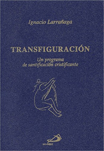 9788428519748: Transfiguracin: Un programa de santificacin cristificante (SIN COLECCION)