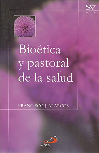 9788428524001: Biotica y pastoral de la salud (Salud y vida)