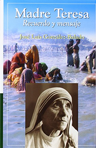 Madre Teresa: Recuerdo y mensaje (9788428525558) by Gonzalez-Balado, J.L.