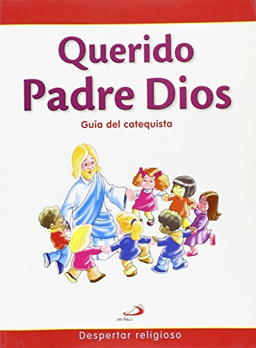 9788428526036: Querido Padre Dios - Gua del catequista: Despertar religioso (Proyecto galilea 2000)