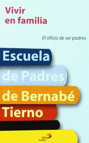 Beispielbild fr Vivir en familia: El oficio de ser padres (Escuela de padres) zum Verkauf von medimops