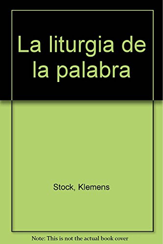 La liturgia de la palabra: Comentario a los Evangelios dominicales y festivos - Ciclo B (9788428528085) by Stock, Klemens