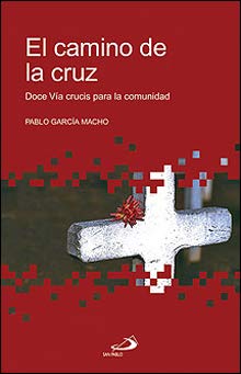 Imagen de archivo de El Camino de la Cruz: Doce Va Crucis para la comunidad a la venta por Libros Angulo