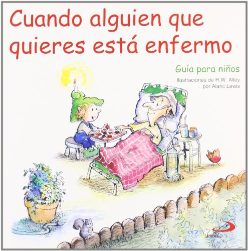 Stock image for Cuando Alguien Que Quieres Est Enfermo: Gua para Nios for sale by Hamelyn