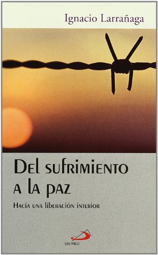 Imagen de archivo de Del sufrimiento a la paz: Hacia una liberacin interior a la venta por GF Books, Inc.