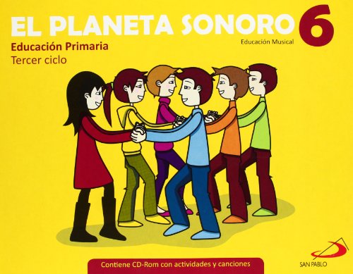EL PLANETA SONORO, 6 EDUCACIÓN PRIMARIA (LIBRO+CD)