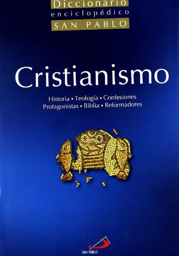 Stock image for DICCIONARIO ENCICLOPDICO DEL CRISTIANISMO HISTORIA. TEOLOGA. CONFESIONES. PROTAGONISTAS. BIBLIA. for sale by Zilis Select Books