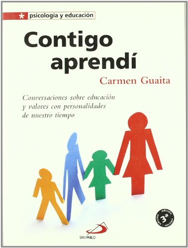 Contigo aprendí: Conversaciones sobre educación y valores con personalidades de nuestro tiempo (Psicologia y educación) - Carmen Guaita Fernández