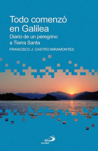 Stock image for BETEL37. TODO COMENZO EN GALILEA. DIARIO PEREGRINO T.SANTA for sale by Iridium_Books