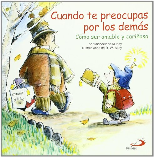 Cuando te preocupas por los demÃ¡s: CÃ³mo ser amable y cariÃ±oso (9788428534994) by Mundy, Michaelene