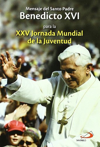 Imagen de archivo de Mensaje del santo padre Benedicto XVI para la XXV Jornada mundial de la juventud: para la XXV Jornada Mundial de la Juventud (Fuera de colección) a la venta por medimops