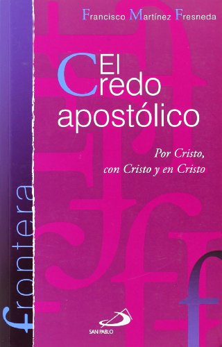 9788428538695: El credo apostlico: Por Cristo, con Cristo y en Cristo: 4 (Frontera)