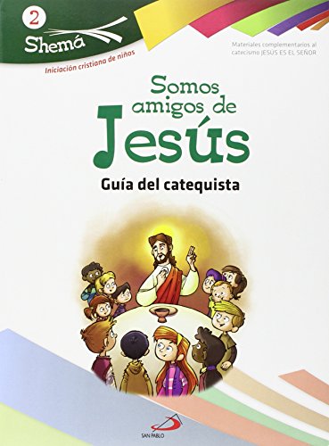 Stock image for Somos Amigos de Jess. Shema 2 . Iniciacin Cristiana de Nios for sale by Hamelyn