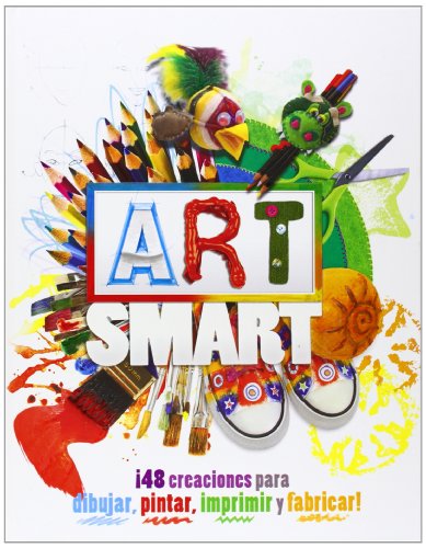 Stock image for ART SMART 48 CREACIONES PARA DIBUJAR, PINTAR, IMPRIMIR Y FABRICAR! for sale by Zilis Select Books