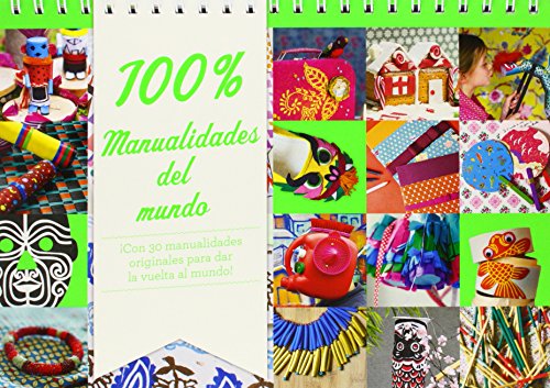 Beispielbild fr 100% MANUALIDADES DEL MUNDO CON 30 MANUALIDADES ORIGINALES PARA DAR LA VUELTA AL MUNDO! zum Verkauf von Zilis Select Books