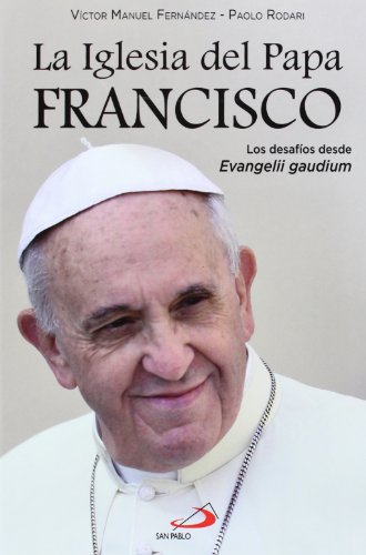 Imagen de archivo de La Iglesia del Papa Francisco: Los desafos desde Evangelii gaudium a la venta por Books Unplugged