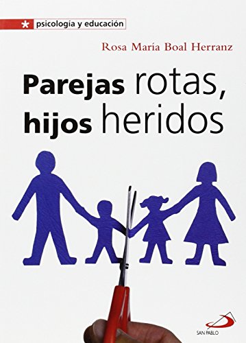 9788428544566: Parejas rotas, hijos heridos: 18 (Psicologa y educacin)