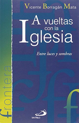 Beispielbild fr A vueltas con la Iglesia. Entre luces y sombras. zum Verkauf von La Librera, Iberoamerikan. Buchhandlung