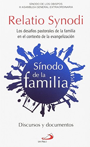 Stock image for Relatio Synodi. los Desafios Pastorales de la Familia en el Contexto de la Evangelizacion. Discursos y Documentos. for sale by Hamelyn