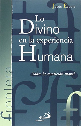Stock image for Lo divino en la experiencia humana Espeja Pardo, Jess for sale by Iridium_Books