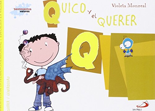 Quico y el querer. Biblioteca de inteligencia emocional y educación en valores. Sentimientos y valores - Violeta Monreal Díaz