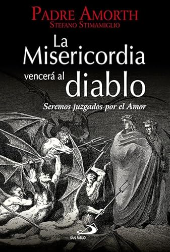 La misericordia vencerá al diablo : seremos juzgados sobre el amor (Caminos XL, Band 78) - Amorth, Gabriele