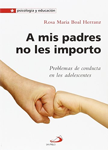 9788428551472: A mis padres no les importo: Problemas de conducta en los adolescentes