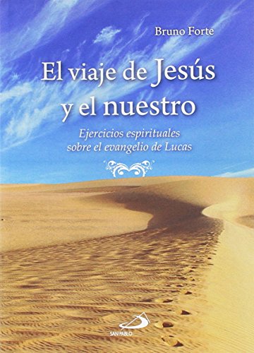 Beispielbild fr El Viaje de Jess y el Nuestro: Ejercicios Espirituales sobre el Evangelio de Lucas zum Verkauf von Hamelyn