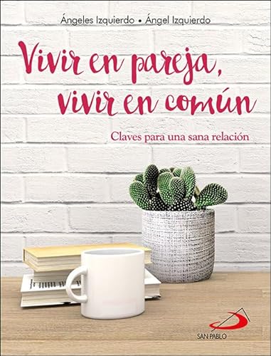 Stock image for Vivir en Pareja, Vivir en Comun: Claves para Una Sana Relacin for sale by Hamelyn