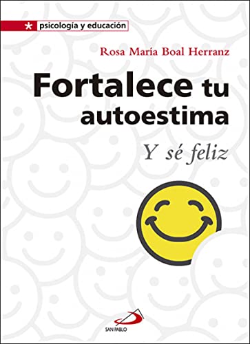 Imagen de archivo de Fortalece tu autoestima: y s feliz a la venta por AG Library