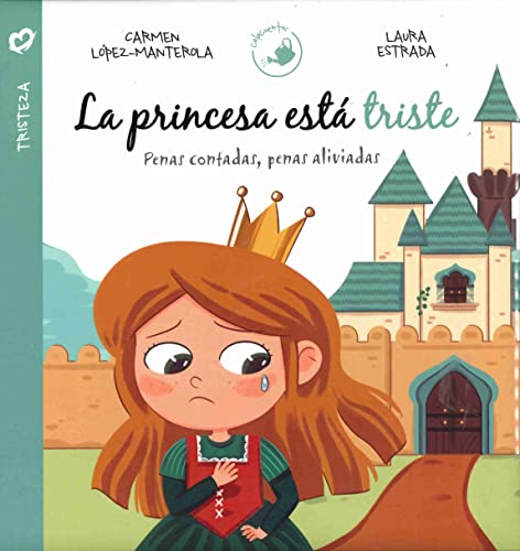 Imagen de archivo de La princesa est triste: Penas contadas, penas aliviadas (Autoestima) (Spanish Edition) a la venta por Lakeside Books