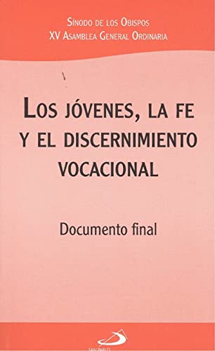 Stock image for Los jvenes, la fe y el discernimiento vocacional: Documento final (Encclicas y Documentos) for sale by medimops