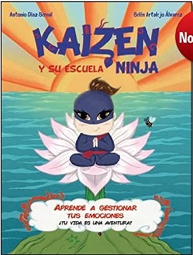 Imagen de archivo de Kaizen y su escuela Ninja: Aprende a gestionar tus emociones. Tu vida es una aventura! a la venta por medimops