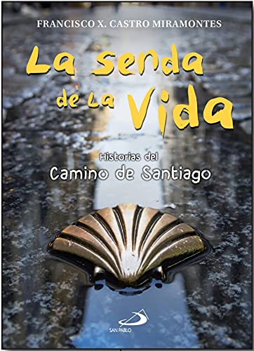 Stock image for La Senda de la Vida Historias Del Camino de Santiago for sale by Hamelyn