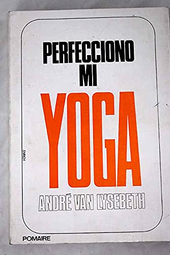 9788428603690: PERFECCIONO MI YOGA. Carta-Prlogo de Jean Pierre Radu.